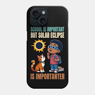 School Is Important But Solar Eclipse Is Importanter Phone Case