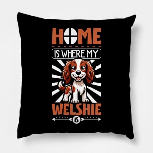 Home is with my Welsh Springer Spaniel Pillow