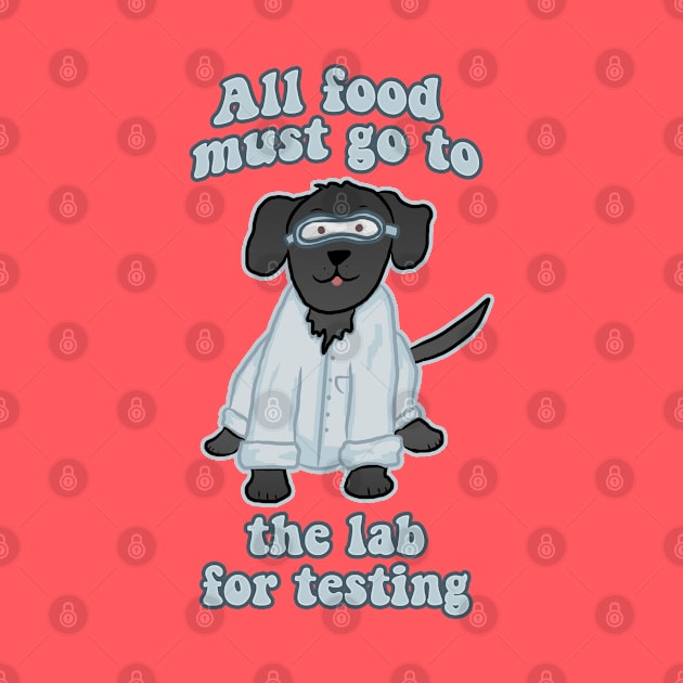 All Food Must Go to the Lab for Testing by RoserinArt