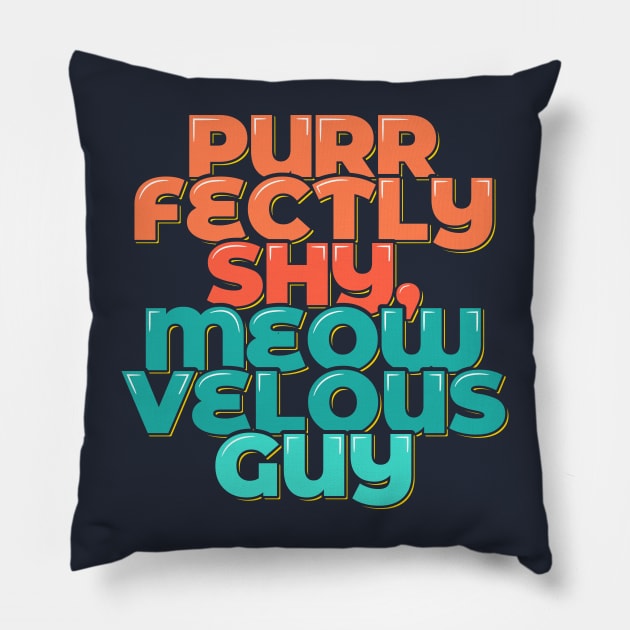 Introverted Cat Lovers Meow-velous Guy Pillow by ardp13