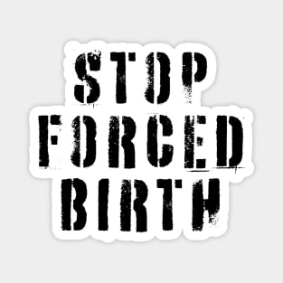 Stop Forced Birth Magnet