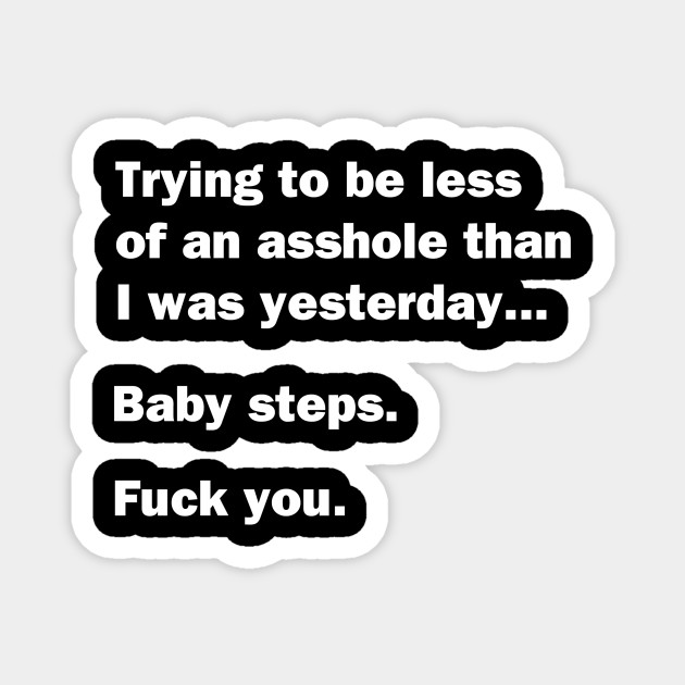 Baby Steps Sarcasm Magnet Teepublic Uk