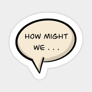 Ideation: How Might We... Magnet