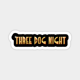 Three Dog Night Magnet