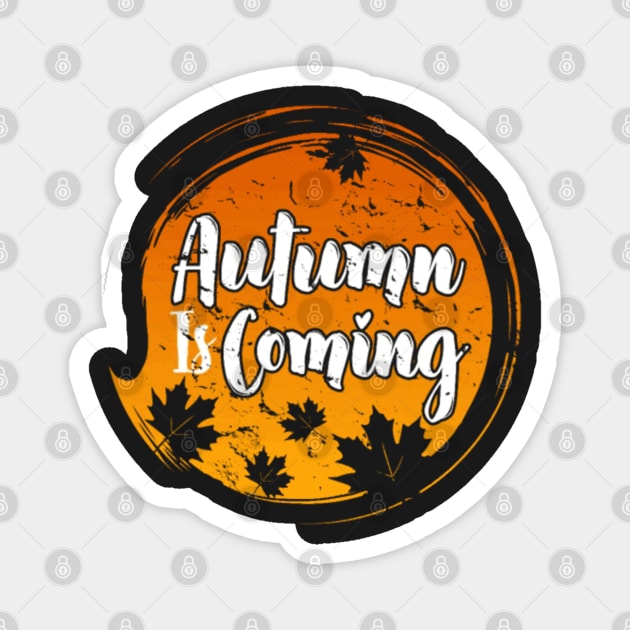 Autumn is Coming quote Magnet by oemsanex