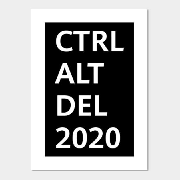 Ctrl Alt Del 2020 Ctrl Alt Delete 2020 Sticker Teepublic