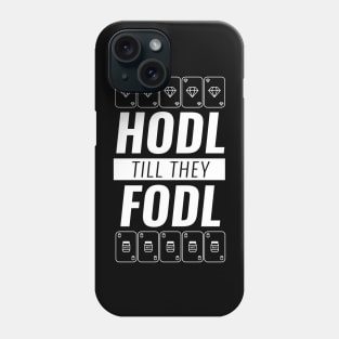 Hodl Till They Fodl White Phone Case