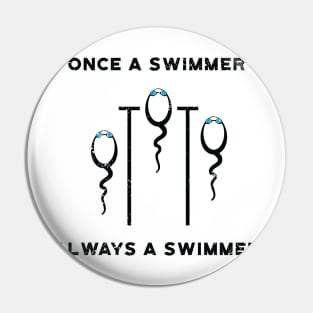 Once a Swimmer Always Swimmer Pin