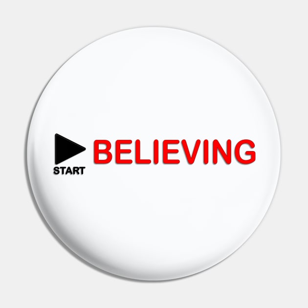 Start Believing Button Pin by Stealth Grind