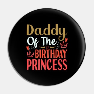 Daddy of the Birthday Princess Pin