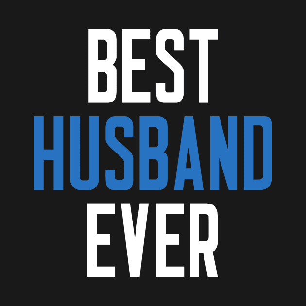 Best Husband Ever T-Shirt by cleverth