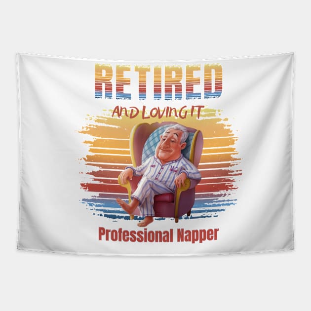 Retired And Loving It Professional Napper Tapestry by Positive Designer