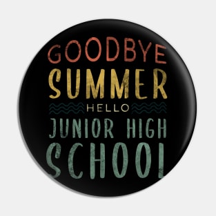 Goodbye Summer Hello Junior High School - Back To School Pin