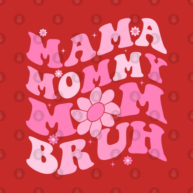 Mama Mommy Mom Bruh by Crayoon