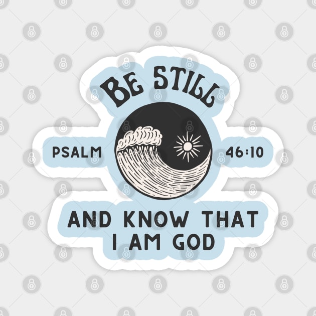 Be still and know that I am God - Psalm 46:10 Magnet by Mission Bear