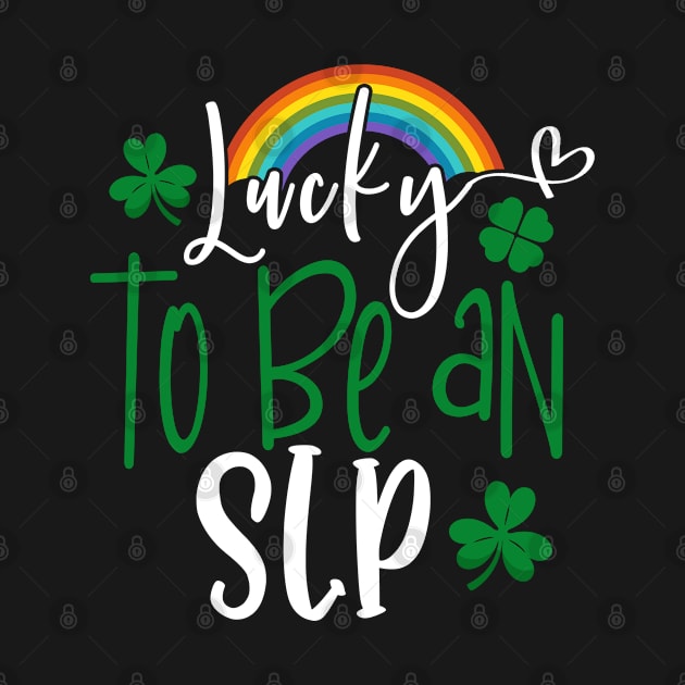 Lucky To Be An SLP St Patricks Day Speech Language Therapist by dounjdesigner