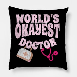 World's Okayest Doctor Pink Physician Cute Sarcastic Pillow