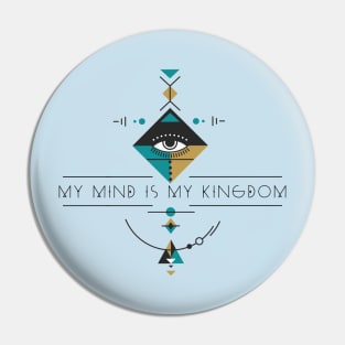 My Mind is My Kingdom Pin