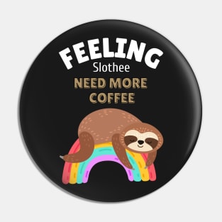 feeling slothee need more coffee Pin