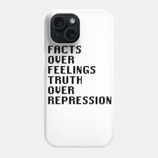 Facts over feelings truth over repression Phone Case