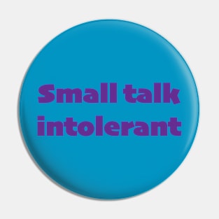 Small talk intolerant - purple text Pin