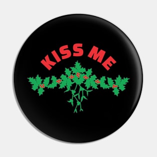 KISS ME - Mistletoe - Christmas Pin