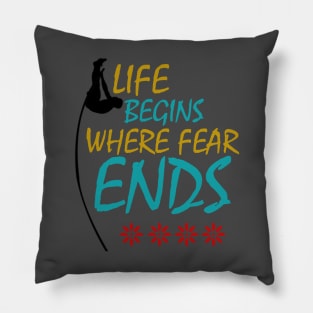 Life Begins where fear ends Pillow
