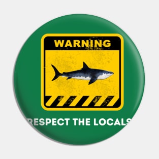 Respect The Locals Shark Pin