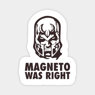 Magneto Was Right Magnet