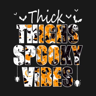 Thick Thighs Spooky Vibes Halloween Costume T-Shirt