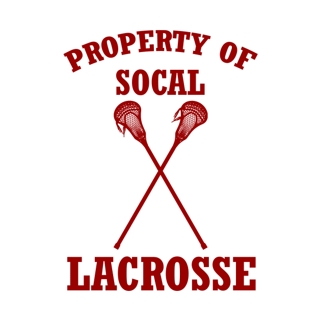 Property of SoCal Lacrosse by Her Loyal Sons