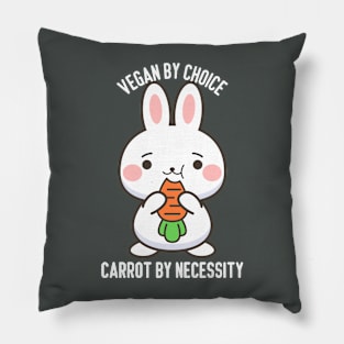 VEGAN BY CHOICE CARROT BY NECESSITY Pillow