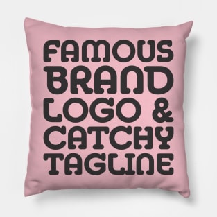 Famous brand, logo and catchy tagline - Consumerism Pillow