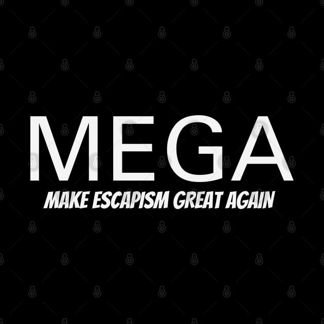 Make Escapism Great Again by Artist Rob Fuller