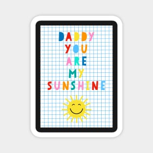 Daddy You Are My Sunshine Magnet