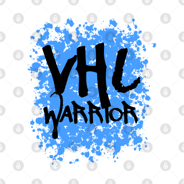 VHL Warrior - Von Hippel-Lindau Disease Design - Graffiti Style - Blue by Funky Chik’n