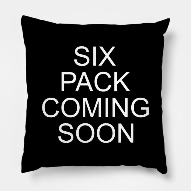 Six Pack Coming Soon Pillow by giovanniiiii