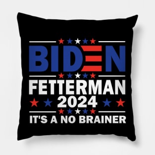 Biden Fetterman 2024 It's a No Brainer Pillow