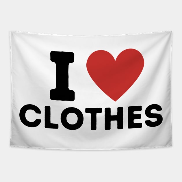 I Love Clothes Simple Heart Design Tapestry by Word Minimalism