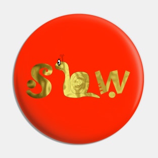 Slow Pin