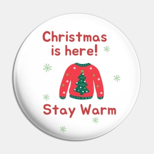 Christmas is Here, Merry Christmas Winter Season Pin