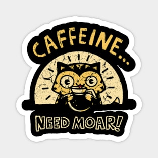 Caffeine Need Roar ! Magnet