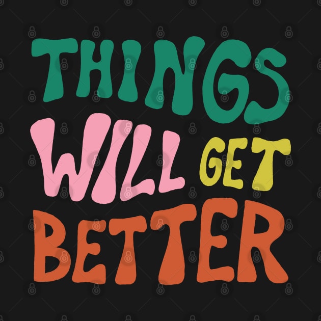 Things Will Get Better by cecececececelia