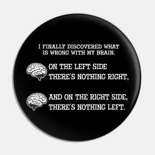 What is wrong with my Brain Pin