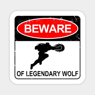 Beware of Legendary Wolf Magnet