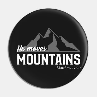 He Moves Mountains Pin