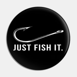 Just Fish It fishing lovers Pin