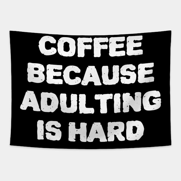 Coffee Because Adulting Is Hard Tapestry by ZenCloak