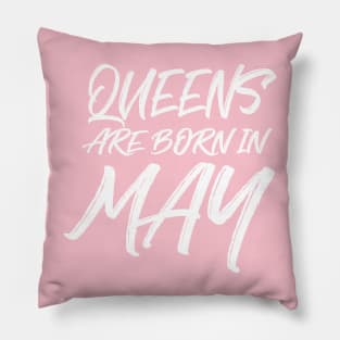 Queens are born in May Pillow