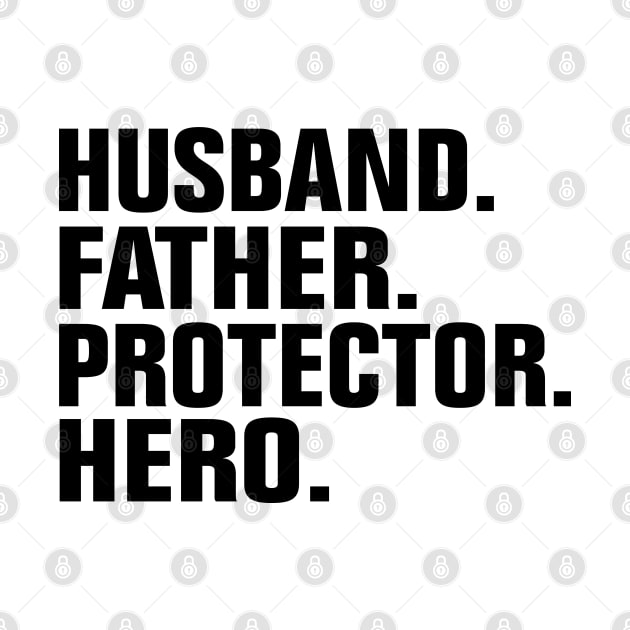 Husband Father Protector Hero by EmmaShirt